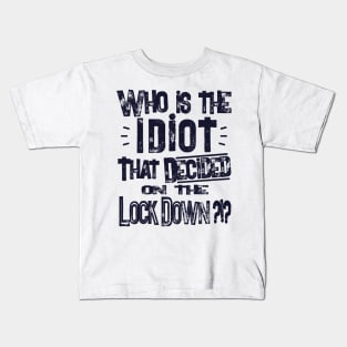 Who Is The IDIOT that decided on the Lock Down Kids T-Shirt